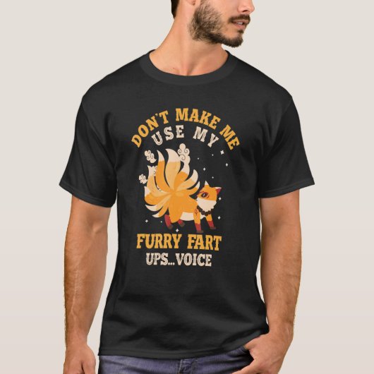Don't Make Me Use My Furry Fart Oops Voice T-Shirt (Vorderseite)