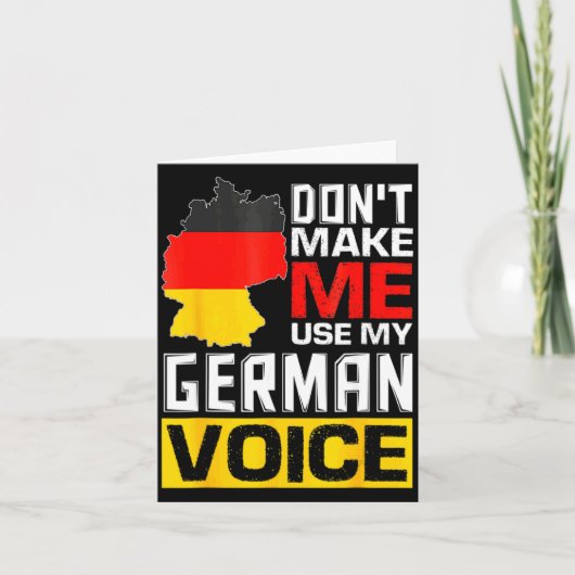 Dont Make Me Use My German Voice Germany Deutsc Karte (Vorderseite)