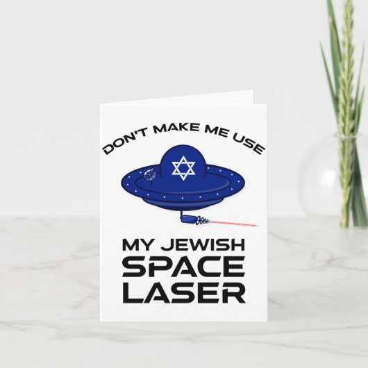 Dont Make Me Use My Jewish Space Laser Karte (Vorderseite)