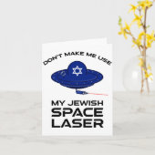Dont Make Me Use My Jewish Space Laser Karte (Gelbe Blume)