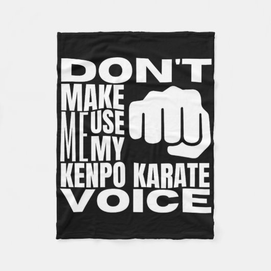 Don't Make Me Use My Kenpo Karate Voice Funny Amer Fleecedecke (Vorderseite)