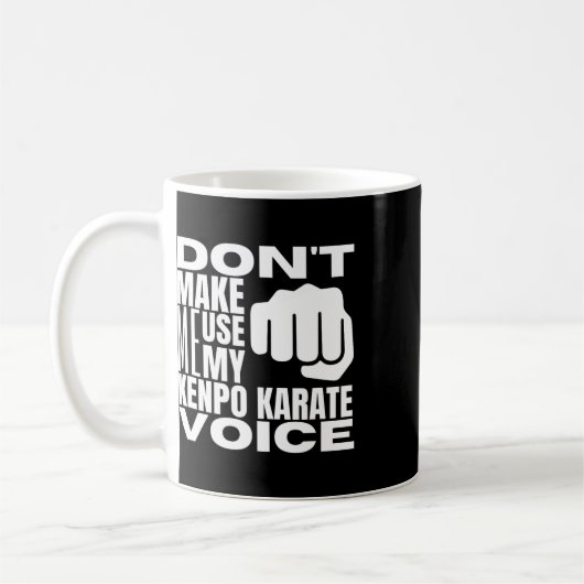 Don't Make Me Use My Kenpo Karate Voice Funny Amer Kaffeetasse (Links)
