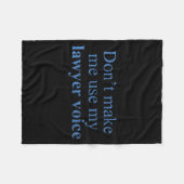 Dont Make Me Use My Lawyer Voice Shirt Gift Lawyer Fleecedecke (Vorderseite (Horizontal))