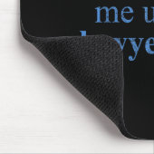 Dont Make Me Use My Lawyer Voice Shirt Gift Lawyer Mousepad (Ecke)