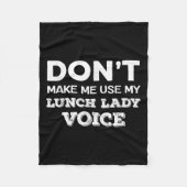 Dont Make Me Use My Lunch Lady Voice Funny Mothers Fleecedecke (Vorderseite)