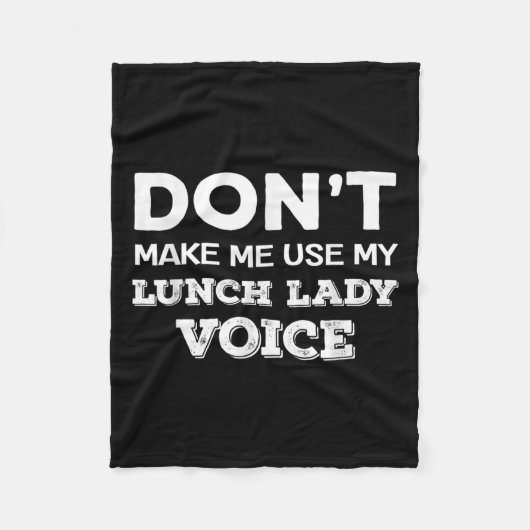 Dont Make Me Use My Lunch Lady Voice Funny Mothers Fleecedecke (Vorderseite)