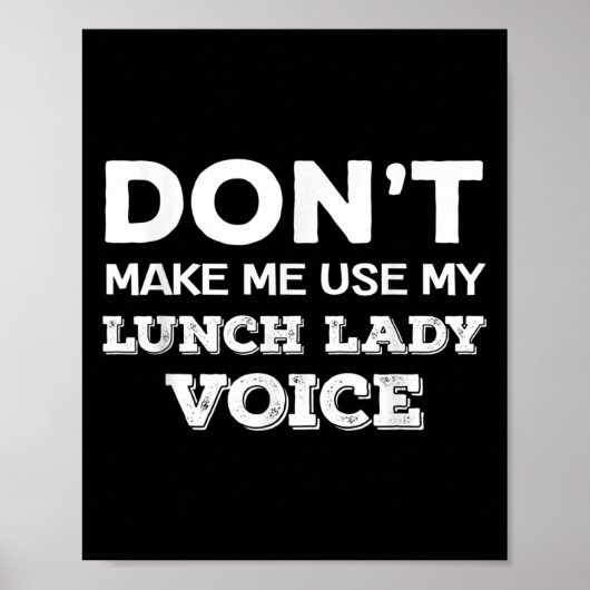 Dont Make Me Use My Lunch Lady Voice Funny Mothers Poster (Vorne)