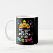 Dont Make Me Use My Mexican Voice Mexico Pride  Kaffeetasse (Links)