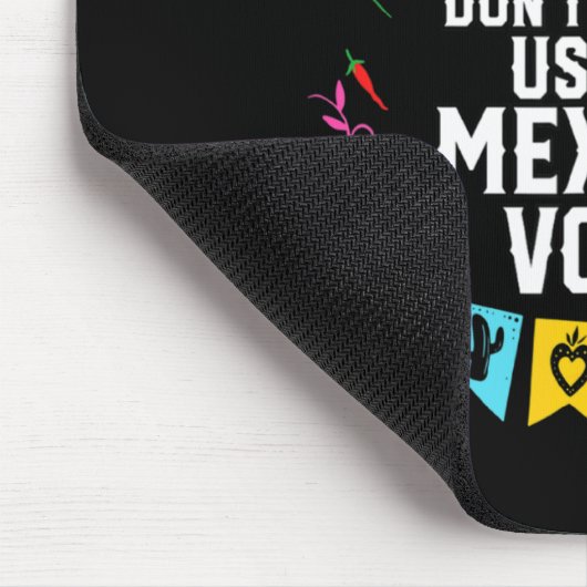 Dont Make Me Use My Mexican Voice Mexico Pride  Mousepad (Ecke)