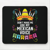 Dont Make Me Use My Mexican Voice Mexico Pride  Mousepad (Vorne)