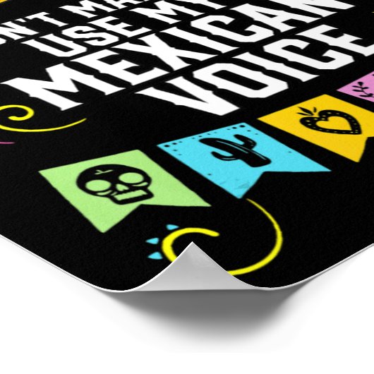 Dont Make Me Use My Mexican Voice Mexico Pride  Poster (Ecke)