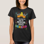 Dont Make Me Use My Mexican Voice Mexico Pride T-Shirt (Vorderseite)