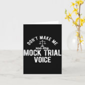 Don't Make Me Use My Mock Trial Voice Lawyer Karte (Gelbe Blume)