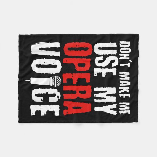 Don't Make Me Use My Opera Voice Opera Singer  Fleecedecke (Vorderseite (Horizontal))