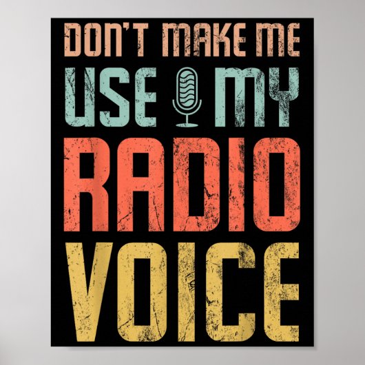 Don't Make Me Use My Radio Voice Funny Quote Retro Poster (Vorne)