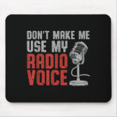Don't Make Me Use My Radio Voice Ham Radio Operato Mousepad (Vorne)