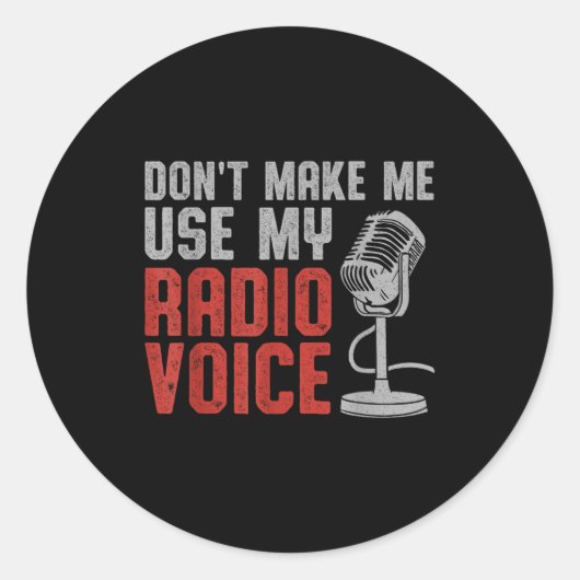 Don't Make Me Use My Radio Voice Ham Radio Operato Runder Aufkleber (Vorderseite)