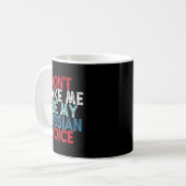Don't Make Me Use My Russian Voice  Kaffeetasse (Vorderseite Links)