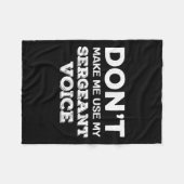 Don't Make Me Use My Sergeant Voice Drill Sergeant Fleecedecke (Vorderseite (Horizontal))