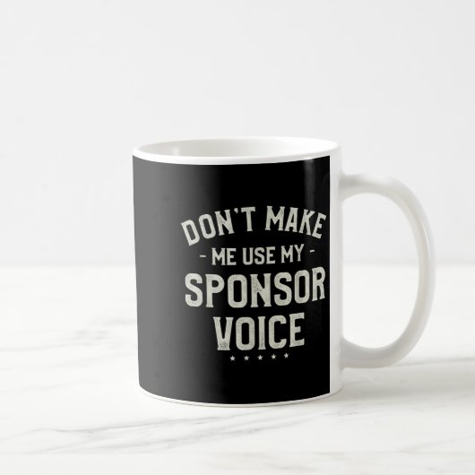 Don't Make Me Use My Snsor Voice Humor Quotes Kaffeetasse (Rechts)