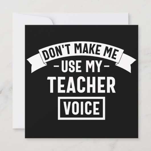 don't make me use my teacher voice save the date (Vorderseite)