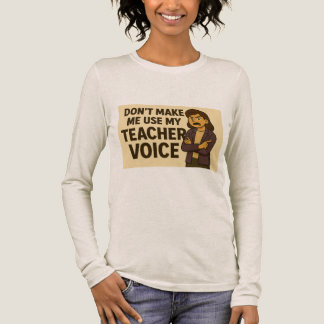 Don't Make me use my teacher voice Tri-Blend Shirt