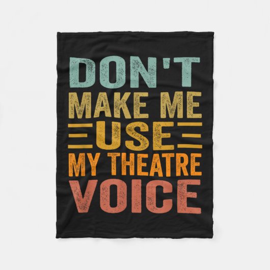 Don't Make Me Use My Theatre Voice - Funny Musical Fleecedecke (Vorderseite)