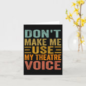 Don't Make Me Use My Theatre Voice - Funny Musical Karte (Gelbe Blume)
