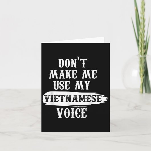 Don't Make Me Use My Vietnamese Voice Karte (Vorderseite)