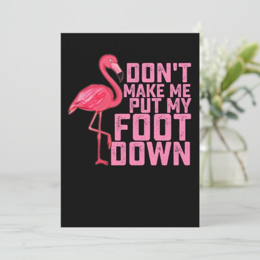 Don't Make Put My Foot Down Flamingo Einladung (Stehend Vorderseite)