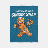 Don't Make This Ginger Snap Baker Gingerbread Chri Fleecedecke (Vorderseite)