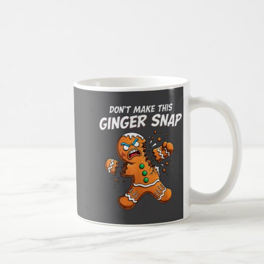 Don't Make This Ginger Snap Baker Gingerbread Chri Kaffeetasse (Rechts)