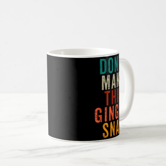 Don't Make This Ginger Snap Funny Readhead  Kaffeetasse (VorderseiteRechts)
