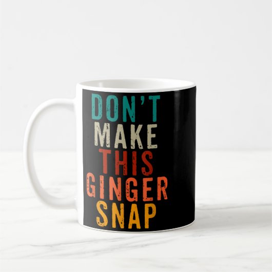 Don't Make This Ginger Snap Funny Readhead  Kaffeetasse (Links)