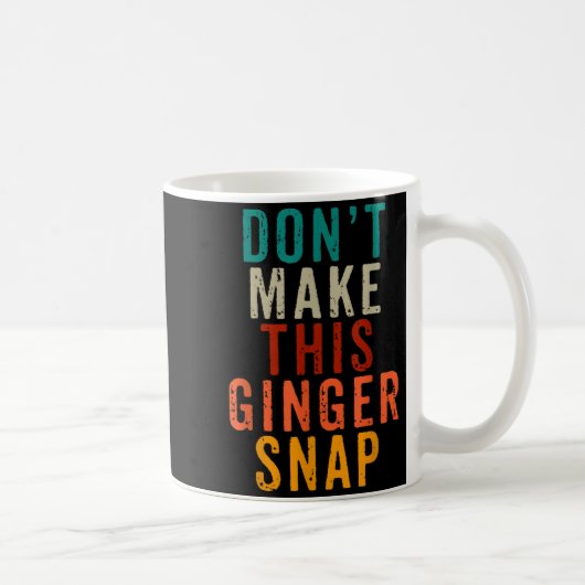 Don't Make This Ginger Snap Funny Readhead Kaffeetasse (Rechts)