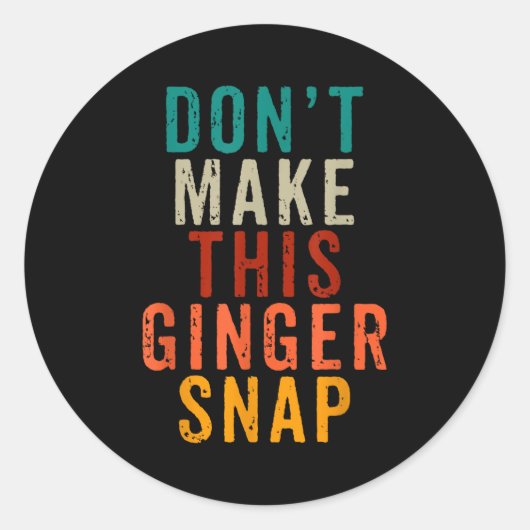 Don't Make This Ginger Snap Funny Readhead  Runder Aufkleber (Vorderseite)