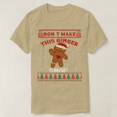 Don't Make This Ginger Snap Funny Ugly Christmas S T-Shirt (Design vorne)