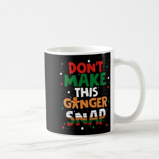 Don't Make This Ginger Snap Long Sleeve Kaffeetasse (Rechts)