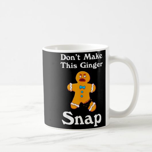 Don't Make This Ginger Snap Redhead Gift Christmas Kaffeetasse (Rechts)