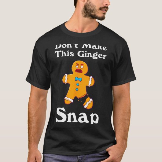 Don't Make This Ginger Snap Redhead Gift Christmas T-Shirt (Vorderseite)