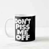 Don't Me Off Funny Saying Sarcastic Novelty T-s  Kaffeetasse (Links)