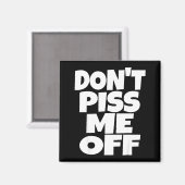 Don't Me Off Funny Saying Sarcastic Novelty T-s  Magnet (Vorderseite/Rückseite)