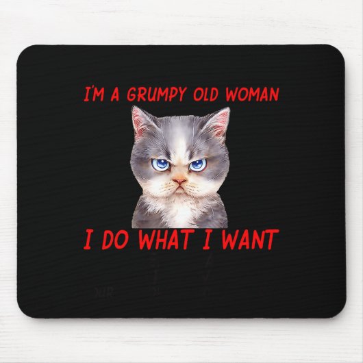 Don't Me Off I'm A Mpy Old Woman I Do What I Want Mousepad (Vorne)