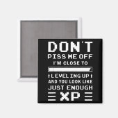 Don't Me Off I'm Close To Leveling Up Funny Gamer  Magnet (Vorderseite/Rückseite)