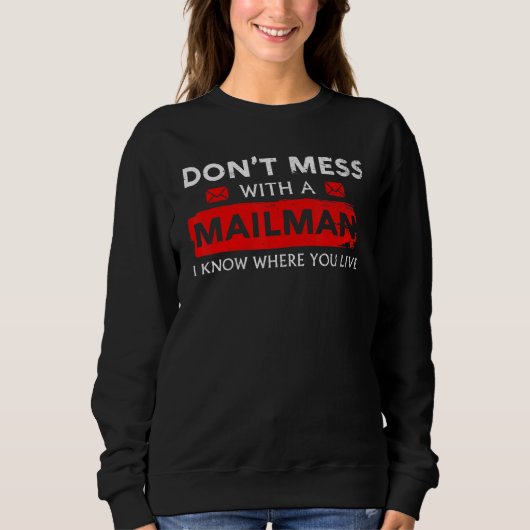 Don't Mess Mailman Mailman Postman Postal Worker Sweatshirt (Vorderseite)