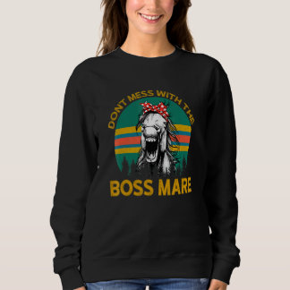 Dont Mess mit Boss Mare Reitunterricht Vint Sweatshirt