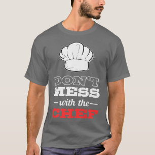 Dont Mess mit dem Koch Kochen Kochschule Cooki T-Shirt