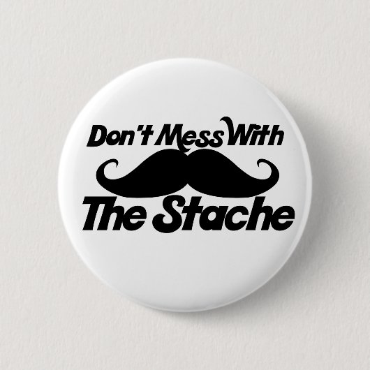 Don't Mess mit dem Stache Button (Vorderseite)