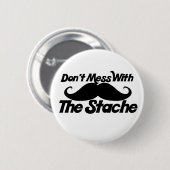 Don't Mess mit dem Stache Button (Vorne & Hinten)