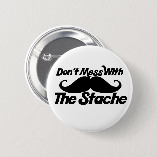 Don't Mess mit dem Stache Button (Vorne & Hinten)